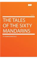 The Tales of the Sixty Mandarins