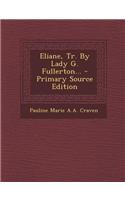 Eliane, Tr. by Lady G. Fullerton... - Primary Source Edition