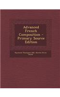 Advanced French Composition - Primary Source Edition