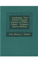 -Landscape. Vere Foster's Simple Lessons in Water-Colour - Primary Source Edition