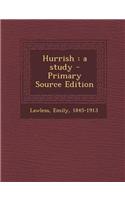 Hurrish: A Study