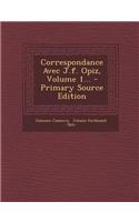 Correspondance Avec J.F. Opiz, Volume 1... - Primary Source Edition