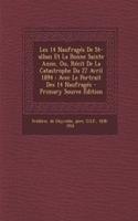 Les 14 Naufragés De St-alban Et La Bonne Sainte Anne, Ou, Récit De La Catastrophe Du 27 Avril 1894