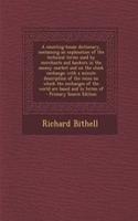 A Counting-House Dictionary, Containing an Explanation of the Technical Terms Used by Merchants and Bankers in the Money Market and on the Stock Excha
