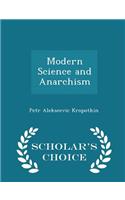 Modern Science and Anarchism - Scholar's Choice Edition