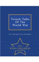 Trench Talks of the World War - War College Series
