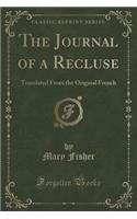 The Journal of a Recluse: Translated from the Original French (Classic Reprint)