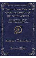 United States Circuit Court of Appeals for the Ninth Circuit, Vol. 4: Transcript of Record; The United States of America, Appellant, Vs; William A. Clark, Appellee; Testimony (Classic Reprint): Transcript of Record; The United States of America, Appellant, Vs; William A. Clark, Appellee; Testimony (Classic Reprint)