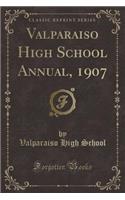 Valparaiso High School Annual, 1907 (Classic Reprint)