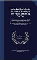 Judge Redfield's Letter To Senator Foot Upon The Points Settled By The War