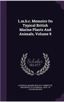 L.M.B.C. Memoirs on Typical British Marine Plants and Animals, Volume 9