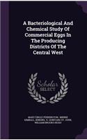 Bacteriological And Chemical Study Of Commercial Eggs In The Producing Districts Of The Central West