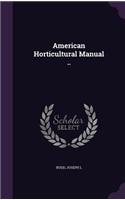 American Horticultural Manual ..