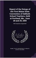 Report of the Doings of the First Maine State Convention of Sabbath School Teachers, Held at Portland, Me., June 28 and 29, 1859