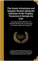 Scenic Attractions and Summer Resorts Along the Railways of the Virginia, Tennessee & Georgia Air Line