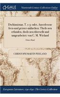 Dschinnistan. T. 1-3: Oder, Auserlesene Feen-Und Geister-Mahrchen: Theils Neu Erfunden, Theils Neu Uberset Und Umgearbeitet: Von C. M. Wieland; Dritter Band
