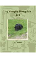my naughty little guide dog