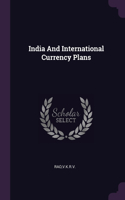 India And International Currency Plans