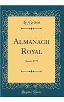 Almanach Royal: Annï¿½e 1775 (Classic Reprint)