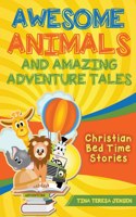 Awesome Animals and Amazing Adventure Tales
