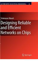 Designing Reliable and Efficient Networks on Chips