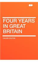 Four Years in Great Britain