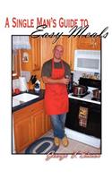 Single Man's Guide to Easy Meals