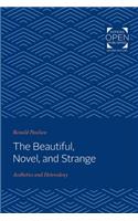 The Beautiful, Novel, and Strange