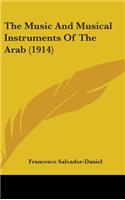 Music And Musical Instruments Of The Arab (1914)