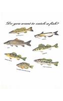 Do You Want to Catch a Fish?