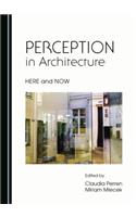 PERCEPTION in Architecture: HERE and NOW