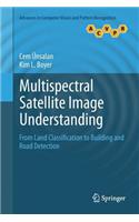 Multispectral Satellite Image Understanding