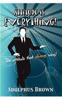 Attitude Is Everything!