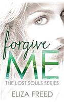 Forgive Me: (Lost Souls)