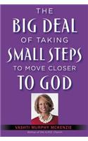 The Big Deal of Taking Small Steps to Move Closer to God