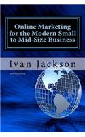 Online Marketing for the Modern Small to Mid-Size Business