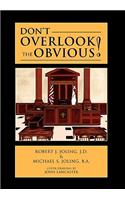 Don't Overlook the Obvious!