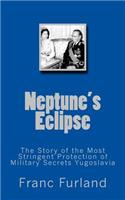 Neptune eclipse: The story of the protection of the strictest military secrecy Yugoslavia