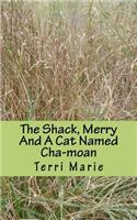 Shack, Merry And A Cat Named Cha-moan