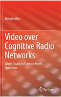 Video Over Cognitive Radio Networks