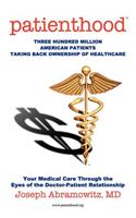 Patienthood: Three hundred million American patients taking back ownership of healthcare.