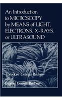 An Introduction to Microscopy by Means of Light, Electrons, X-Rays, or Ultrasound