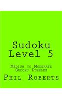 Sudoku Level 5: Medium to Moderate Sudoku Puzzles