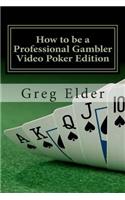 How to be a Professional Gambler - Video Poker Edition