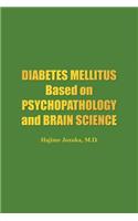Diabetes Mellitus Based on Psychopathology and Brain Science