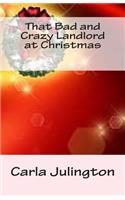 That Bad and Crazy Landlord at Christmas