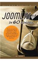 Building Website with Joomla! 1.5 in 60 Minutes: "You Do Not Need to Be a Programmer; All You Need Is Basic Computer and Internet Knowledge to Develop