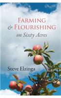 Farming and Flourishing on Sixty Acres