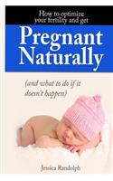 How to optimize your fertility and get pregnant naturally