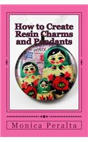 How to Create Resin Charms and Pendants